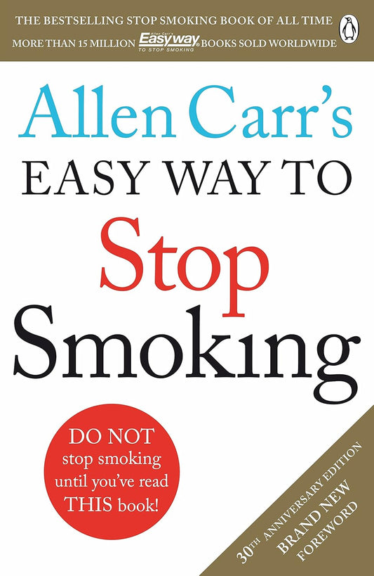 Penguin Books Ltd Allen Carr's Easy Way To Stop Smoking: Read This Book and You'll Never Smoke A Cigarette Again